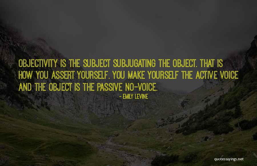 Subject And Object Quotes By Emily Levine Subject And Object Quotes By Emily Levine
