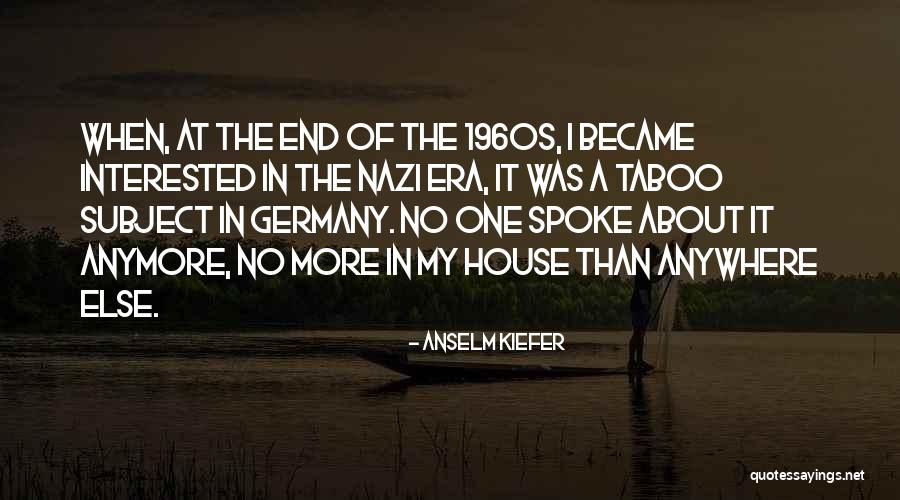 Subject For House Quotes By Anselm Kiefer Subject For House Quotes By Anselm Kiefer