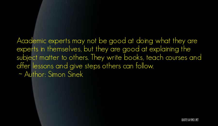 Subject Matter Experts Quotes By Simon Sinek