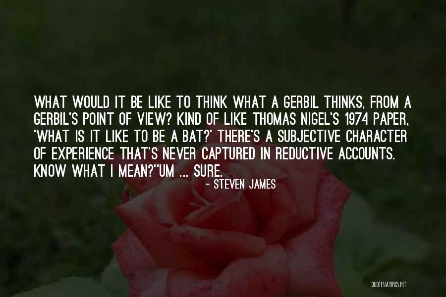 Subjective Point Of View Quotes By Steven James Subjective Point Of View Quotes By Steven James