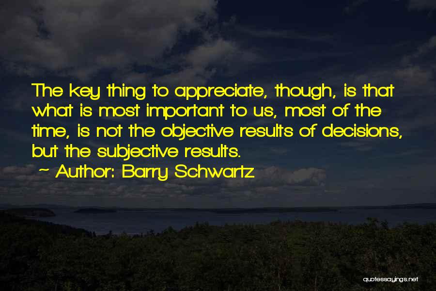 Subjective Quotes By Barry Schwartz