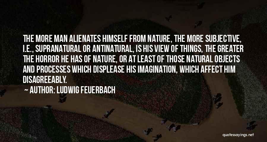 Subjective Quotes By Ludwig Feuerbach
