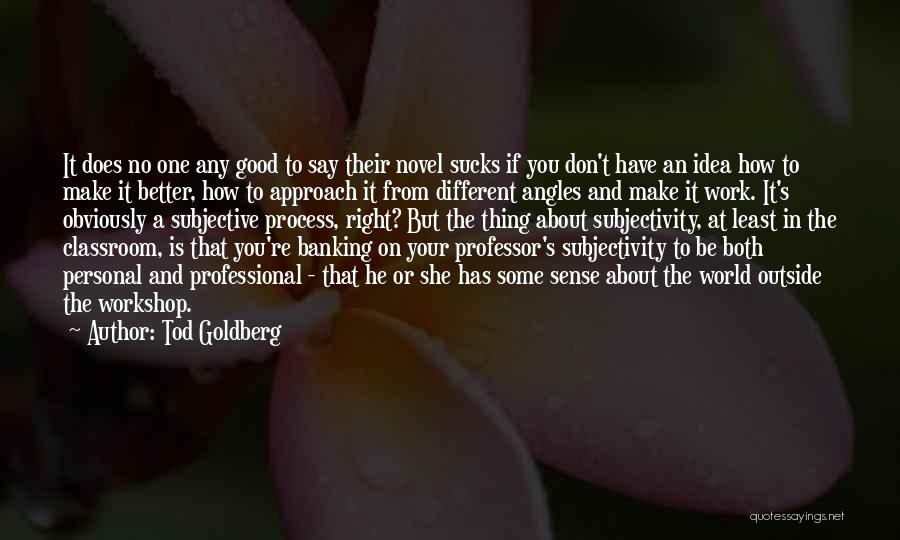 Subjective Quotes By Tod Goldberg