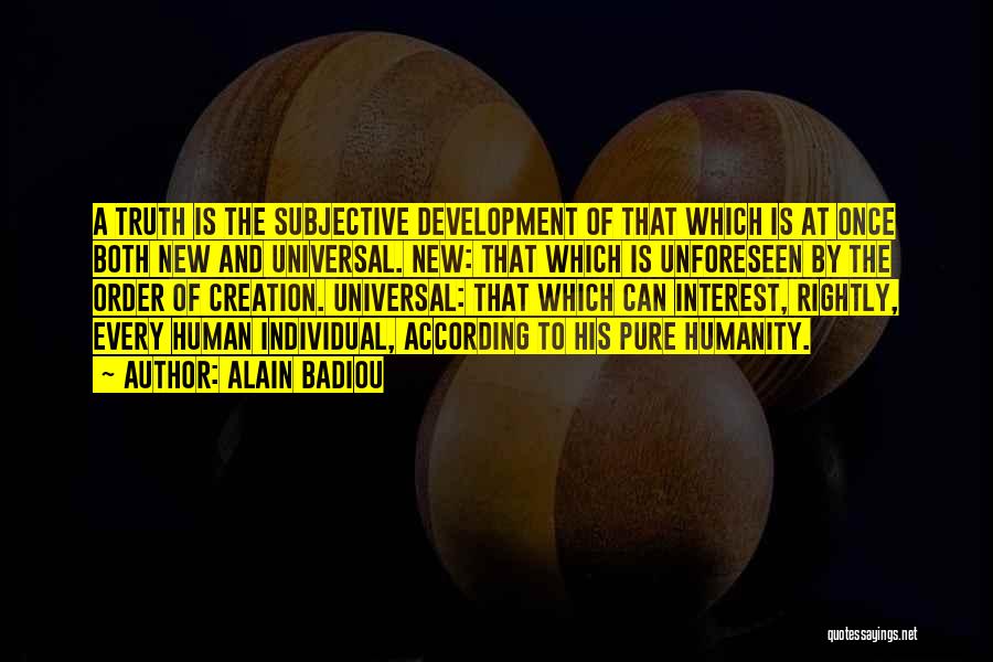 Subjective Truth Quotes By Alain Badiou