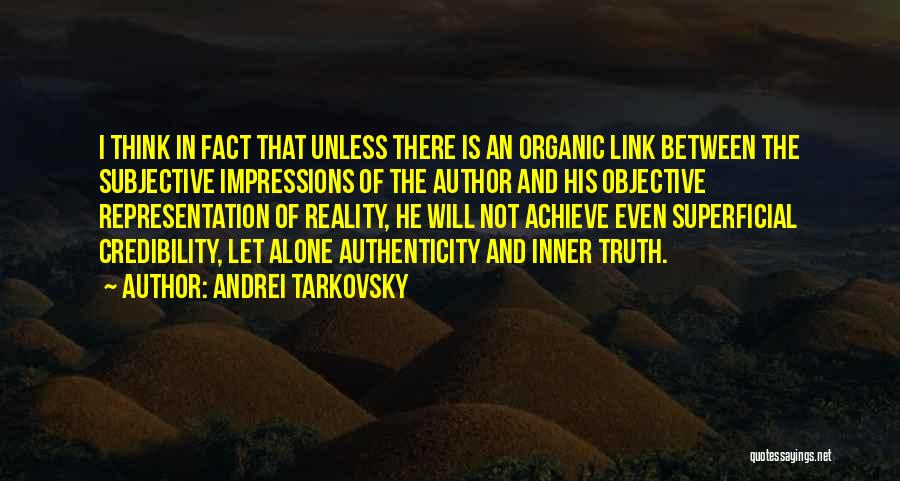 Subjective Truth Quotes By Andrei Tarkovsky