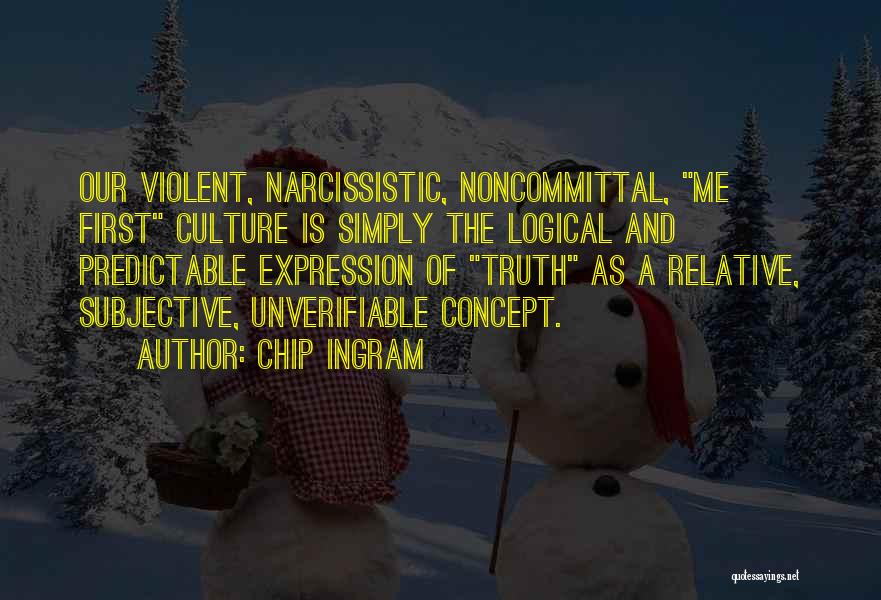 Subjective Truth Quotes By Chip Ingram