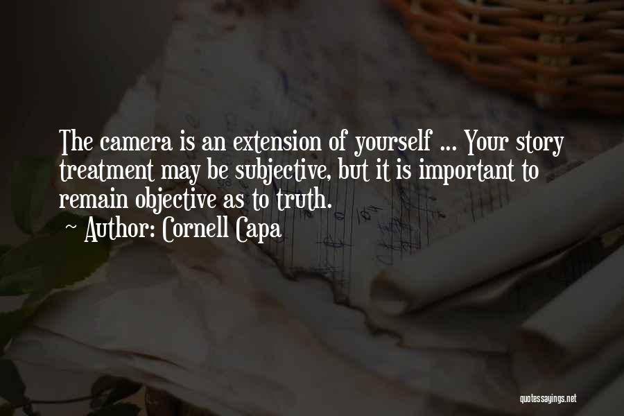 Subjective Truth Quotes By Cornell Capa