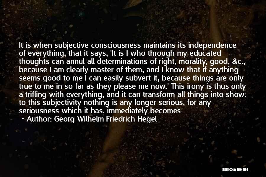 Subjective Truth Quotes By Georg Wilhelm Friedrich Hegel