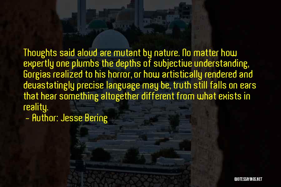 Subjective Truth Quotes By Jesse Bering