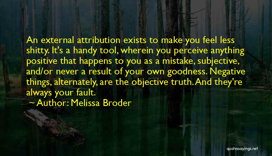 Subjective Truth Quotes By Melissa Broder