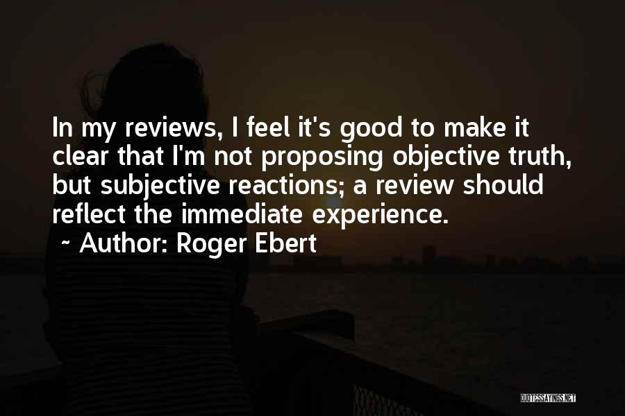 Subjective Truth Quotes By Roger Ebert