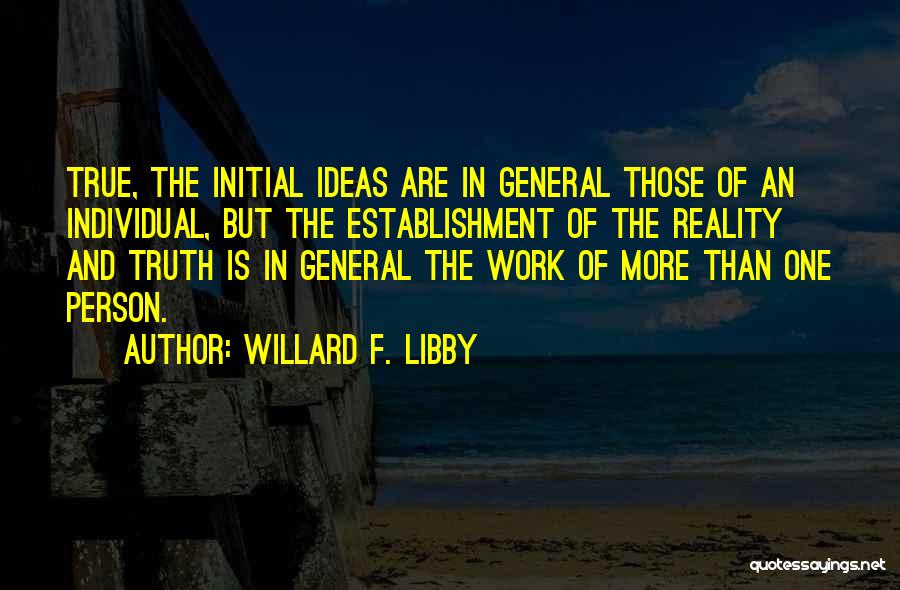 Subjective Truth Quotes By Willard F. Libby