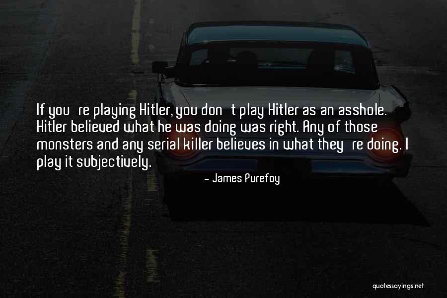 Subjectively Quotes By James Purefoy Subjectively Quotes By James Purefoy