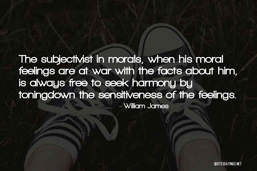 Subjectivist Quotes By William James Subjectivist Quotes By William James