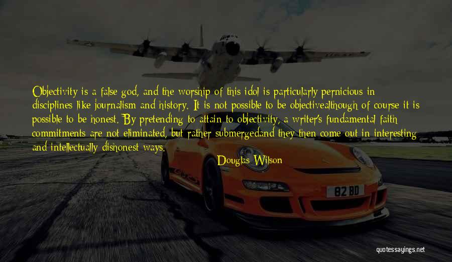 Subjectivity And Objectivity Quotes By Douglas Wilson Subjectivity And Objectivity Quotes By Douglas Wilson