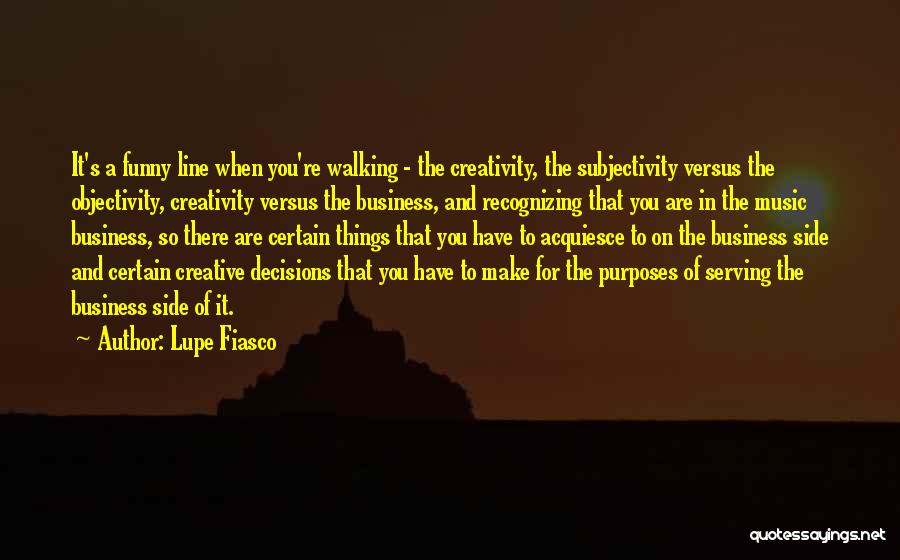 Subjectivity And Objectivity Quotes By Lupe Fiasco