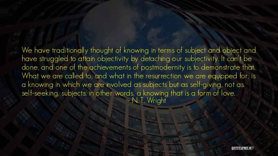Subjectivity And Objectivity Quotes By N. T. Wright Subjectivity And Objectivity Quotes By N. T. Wright