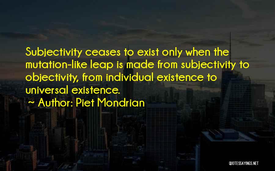 Subjectivity And Objectivity Quotes By Piet Mondrian