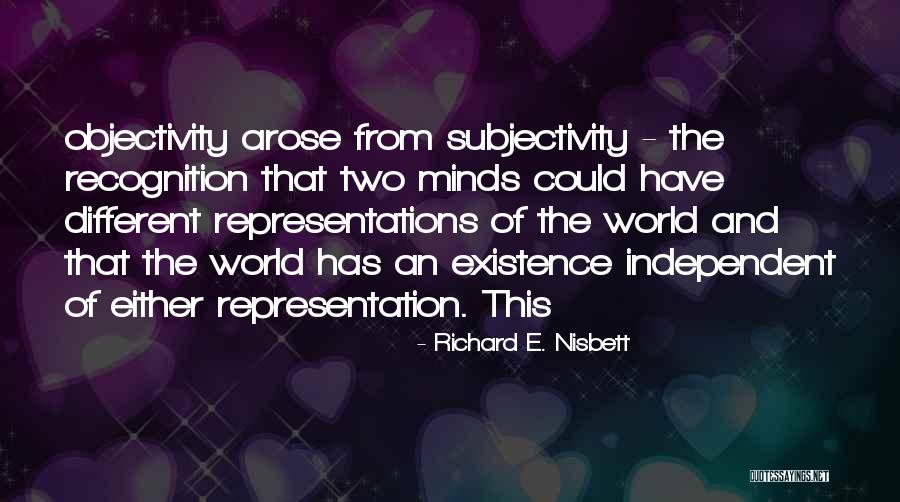 Subjectivity And Objectivity Quotes By Richard E. Nisbett