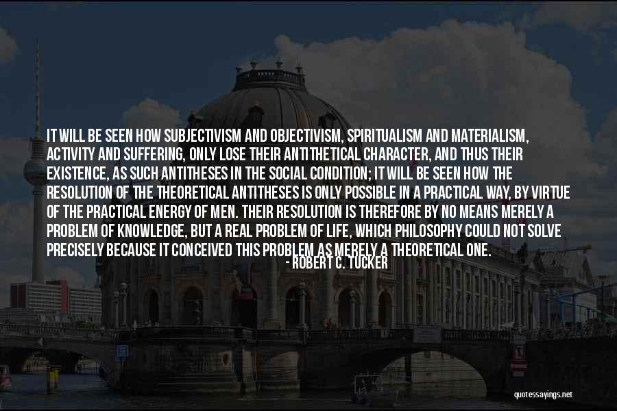 Subjectivity And Objectivity Quotes By Robert C. Tucker Subjectivity And Objectivity Quotes By Robert C. Tucker
