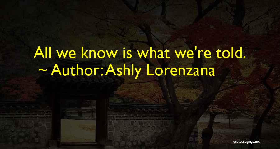 Subjectivity Of Life Quotes By Ashly Lorenzana