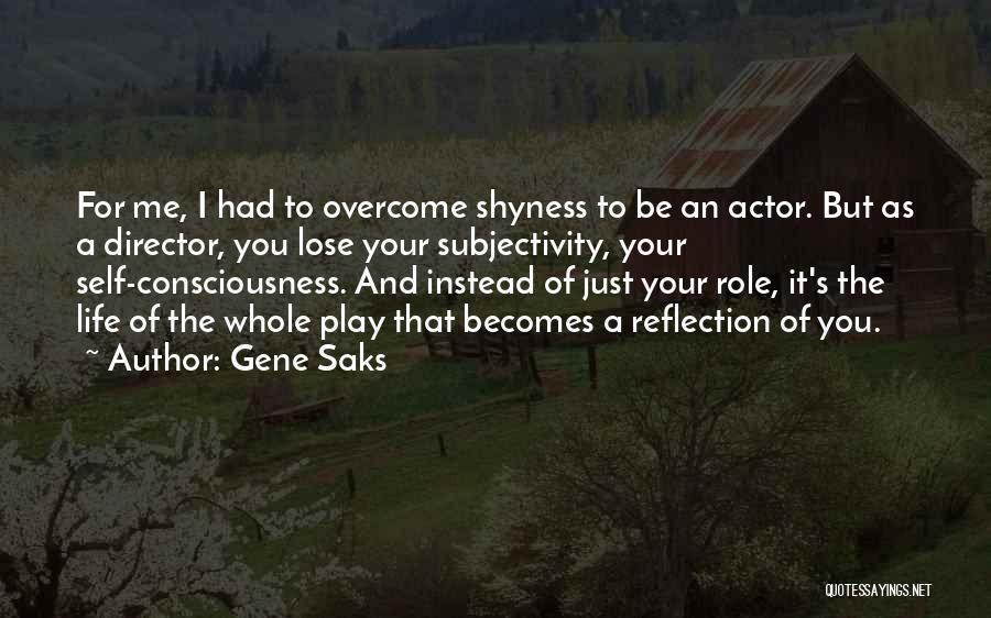 Subjectivity Of Life Quotes By Gene Saks