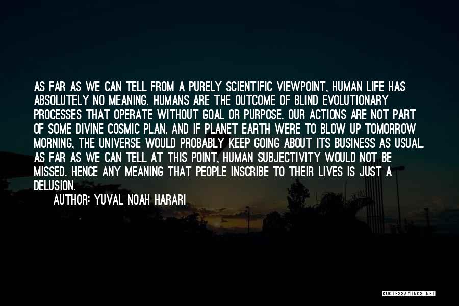 Subjectivity Of Life Quotes By Yuval Noah Harari