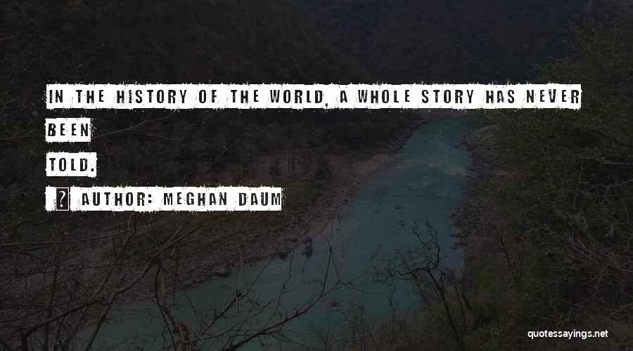 Subjectivity Of Truth Quotes By Meghan Daum