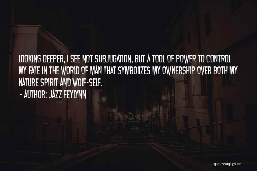 Subjugation Quotes By Jazz Feylynn