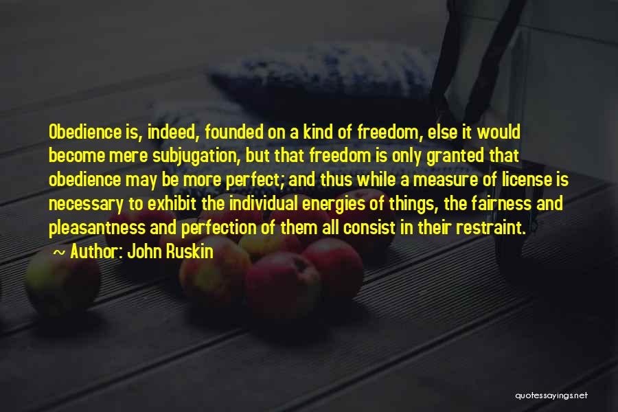 Subjugation Quotes By John Ruskin