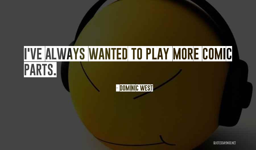 Subjugators Quotes By Dominic West Subjugators Quotes By Dominic West