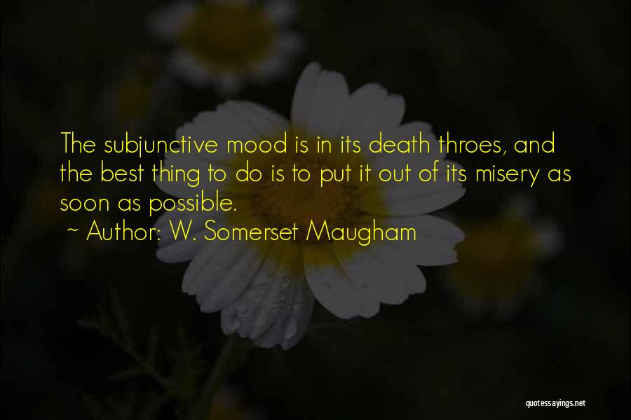 Subjunctive Quotes By W. Somerset Maugham