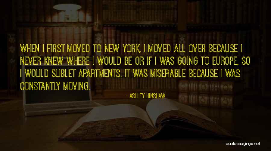 Sublet Apartments Quotes By Ashley Hinshaw Sublet Apartments Quotes By Ashley Hinshaw
