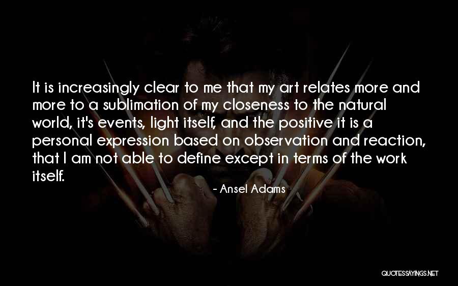 Sublimation Quotes By Ansel Adams