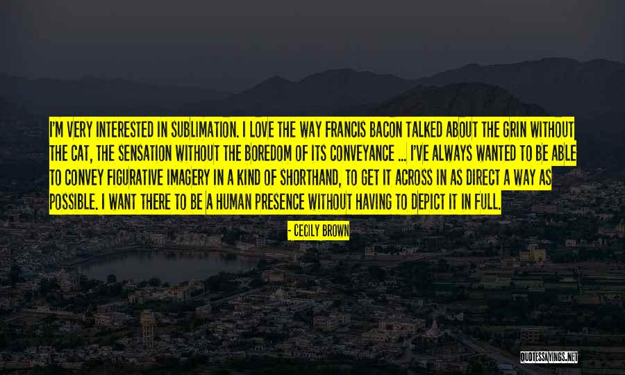 Sublimation Quotes By Cecily Brown Sublimation Quotes By Cecily Brown