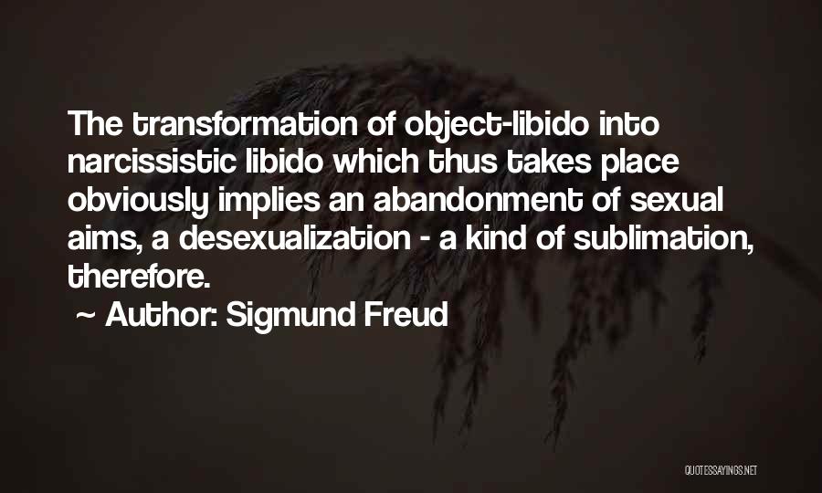 Sublimation Quotes By Sigmund Freud