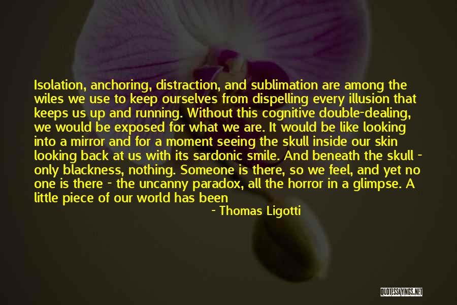 Sublimation Quotes By Thomas Ligotti Sublimation Quotes By Thomas Ligotti