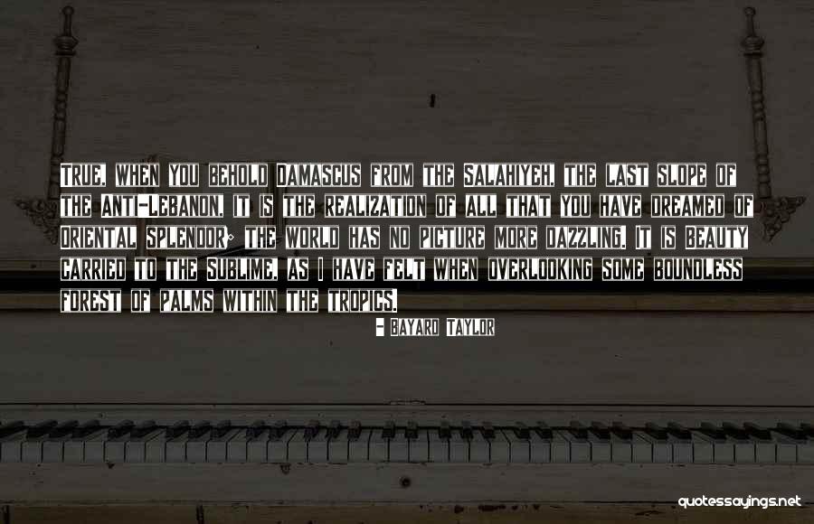 Sublime Beauty Quotes By Bayard Taylor Sublime Beauty Quotes By Bayard Taylor