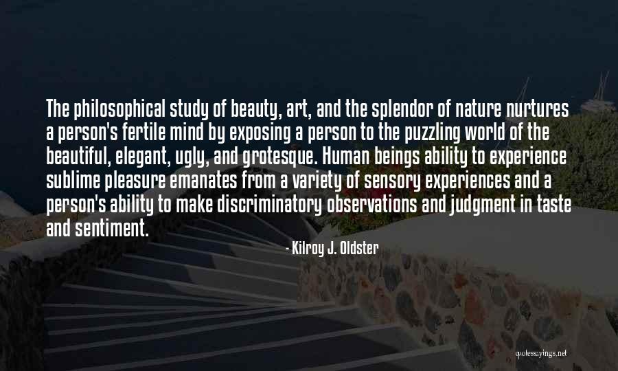 Sublime Beauty Quotes By Kilroy J. Oldster Sublime Beauty Quotes By Kilroy J. Oldster