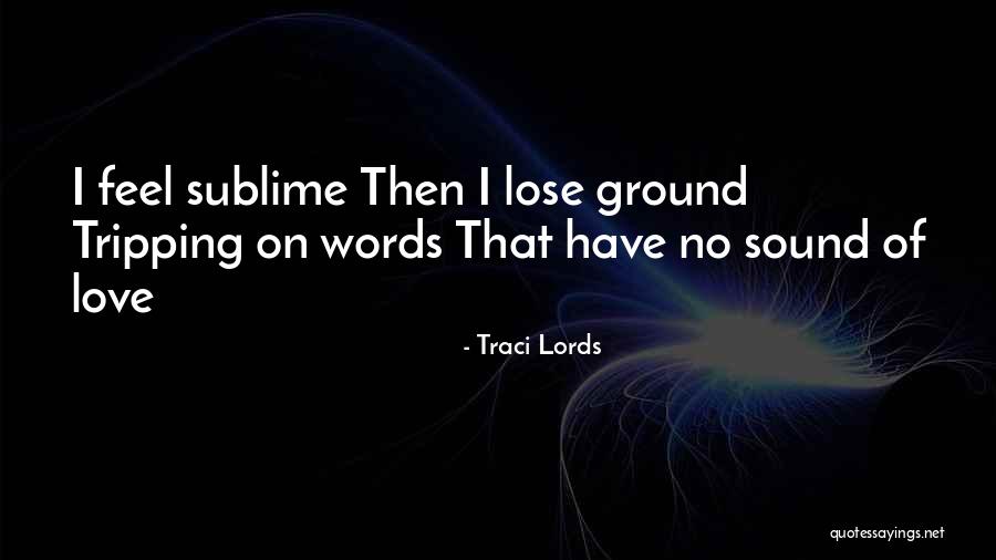 Sublime Love Quotes By Traci Lords Sublime Love Quotes By Traci Lords