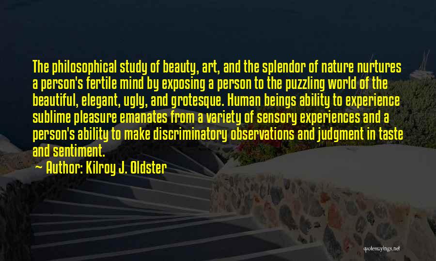 Sublime Nature Quotes By Kilroy J. Oldster