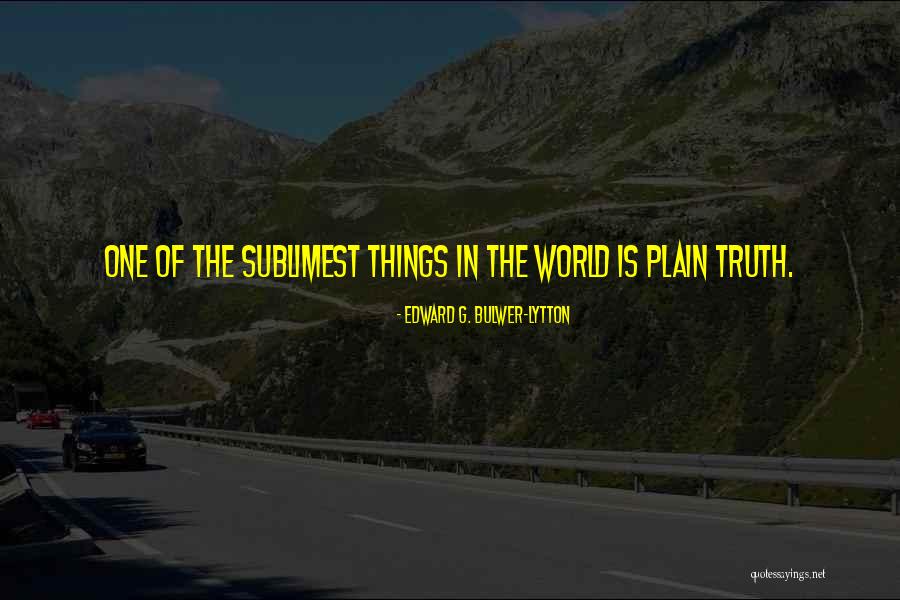 Sublimest Quotes By Edward G. Bulwer-Lytton Sublimest Quotes By Edward G. Bulwer-Lytton