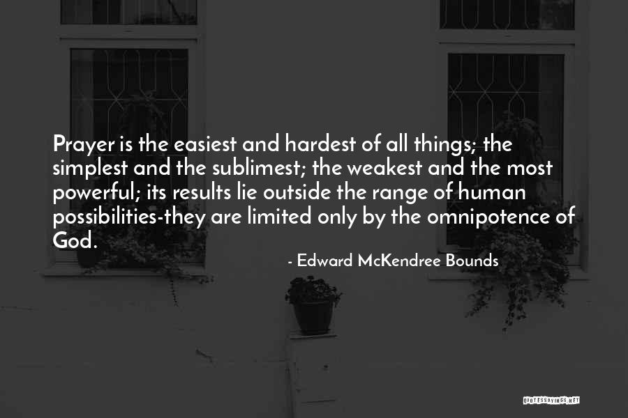 Sublimest Quotes By Edward McKendree Bounds Sublimest Quotes By Edward McKendree Bounds