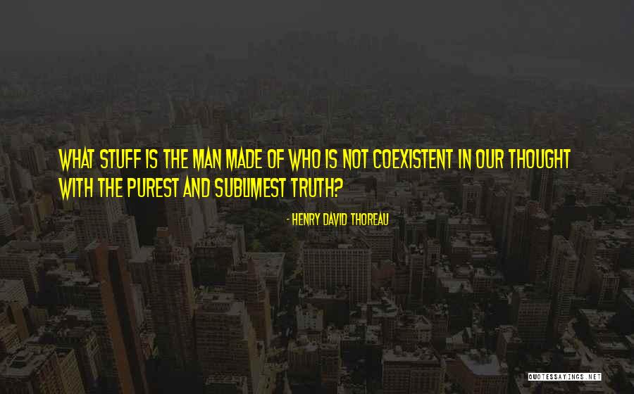Sublimest Quotes By Henry David Thoreau Sublimest Quotes By Henry David Thoreau