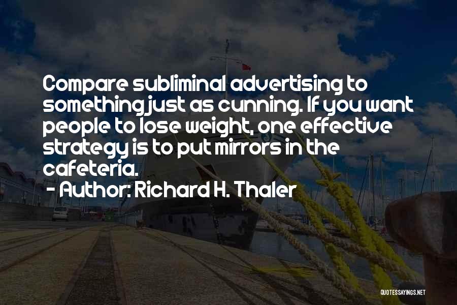 Subliminal Advertising Quotes By Richard H. Thaler