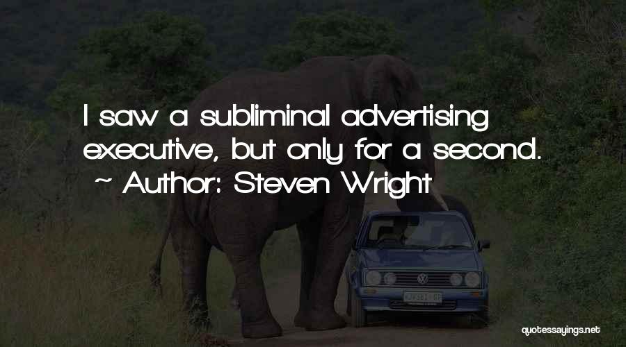 Subliminal Advertising Quotes By Steven Wright