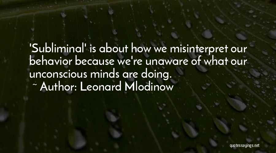 Subliminal Quotes By Leonard Mlodinow