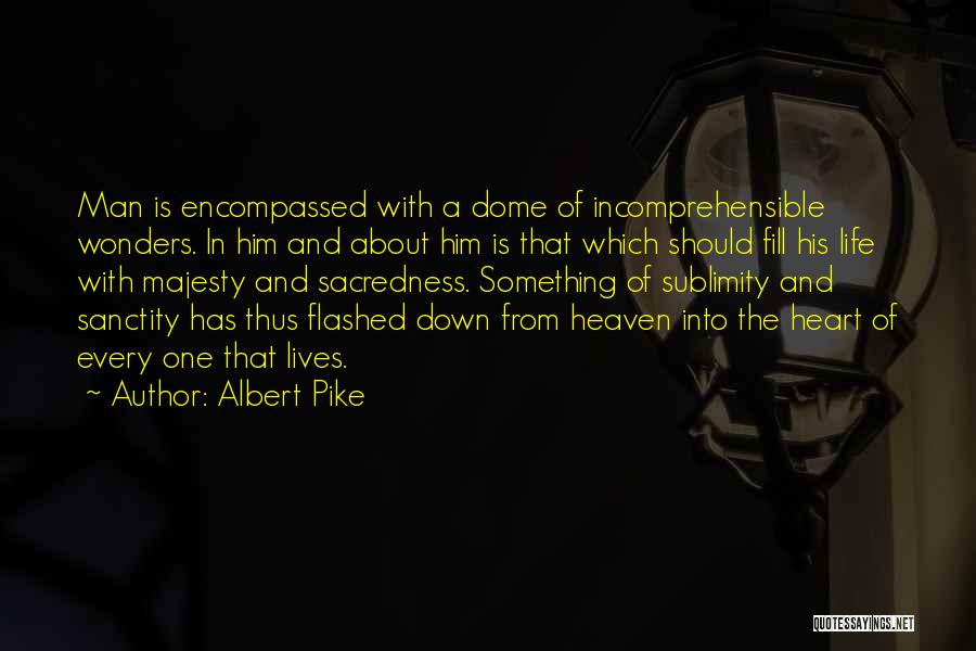 Sublimity Quotes By Albert Pike