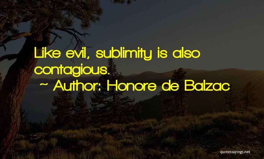 Sublimity Quotes By Honore De Balzac