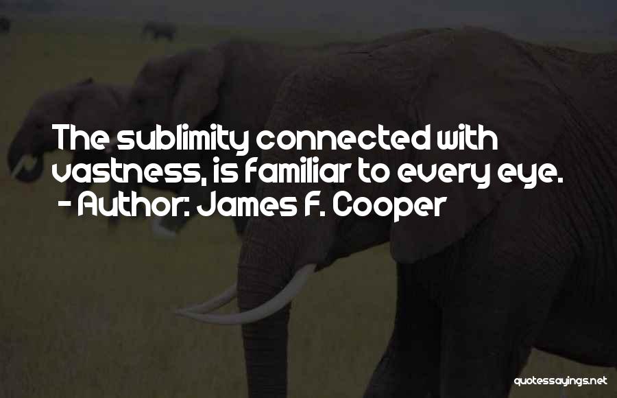 Sublimity Quotes By James F. Cooper